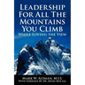 Leadership For All The Mountains You Climb: While Loving the View