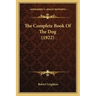 The Complete Book Of The Dog (1922)