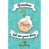 Grandma Tell Me Your Story: Book to be completed by your Grandmother - More than 80 questions to find out about her life - Space to write, paste p