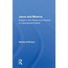 Janus and Minerva: Essays in the Theory and Practice of International Politics