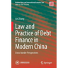 Law and Practice of Debt Finance in Modern China: Cross-Border Perspectives
