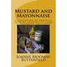 Mustard and Mayonnaise: A Collection of Memories From My Growing Up Years in Livermore, California