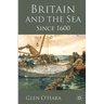 Britain and the Sea: Since 1600