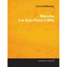 Mazurka by Claude Debussy for Solo Piano (1890)