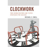Clockwork: Time-Saving Routines and Tested Strategies for Success