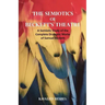 The Semiotics of Beckett's Theatre: A Semiotic Study of the Complete Dramatic Works of Samuel Beckett