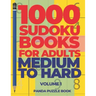 1000 Sudoku Books For Adults Medium To Hard - Volume 1: Brain Games for Adults - Logic Games For Adults