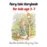 fairy tale storybook for kids age 3-7: Beautiful Illustration Story Fairy Tale