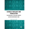Chinese Theology and Translation: The Christianity of the Jesuit Figurists and Their Christianized Yijing