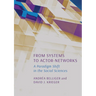 From Systems to Actor-Networks: A Paradigm Shift in the Social Sciences