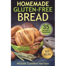 Homemade Gluten-Free Bread: 35 Recipes for Beginners