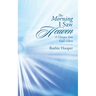 The Morning I Saw Heaven: A Glimpse into God's Glory