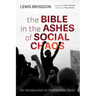 The Bible in the Ashes of Social Chaos: An Introduction to Problematic Texts