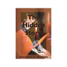 The Hidden Story: How America's Present-Day Reading Disabilities Grew Out of the Underhanded Meddling of America's First Experimental Psychologist, Yo