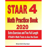 STAAR 4 Math Practice Book 2020: Extra Exercises and Two Full Length STAAR Math Tests to Ace the Exam