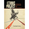 The Ethnic Project: Transforming Racial Fiction Into Ethnic Factions
