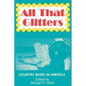 All That Glitters: Country Music in America