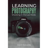 Learning photography: Shooting in manual mode