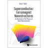 Superconductor/Ferromagnet Nanostructures: An Illustration of the Physics of Hybrid Nanomaterials