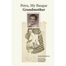 Petra, My Basque Grandmother