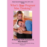 What's Your Pregnant Man Thinking?: A Roadmap for Expectant & New Mothers