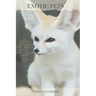 Exotic Pets: 21 Exotic Animals You Didn't Know You Could Adopt as a Pet: (A variety of rare and cute species of reptiles, mammals,