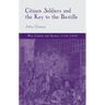 Citizen Soldiers and the Key to the Bastille