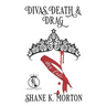 Divas, Death and Drag