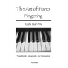 The Art of Piano Fingering: Traditional, Advanced, and Innovative: Letter-Size Trim