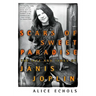 Scars of Sweet Paradise: The Life and Times of Janis Joplin