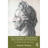 The Imperial Presidency and American Politics: Governance by Edicts and Coups