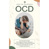 Ocd: Free Yourself Triumph Over Negative Emotions Obsessive (Overcome Obsessive Compulsive Disorder Using Cbt & Dbt Skills for Intrusive Thoughts & Be