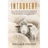 Introvert: How to Survive, Feel More Comfortable and Socialize Better in Any Situation without Social Exhaustion - Harness Your P
