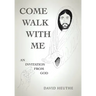 Come Walk with Me: An Invitation from God