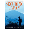 Securing Japan: Tokyo's Grand Strategy and the Future of East Asia