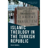 Islamic Theology in the Turkish Republic