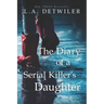 The Diary of a Serial Killer's Daughter: A chilling new page-turner for fans of dark thrillers