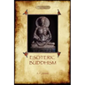 Esoteric Buddhism - 1885 Annotated Edition (Aziloth Books)