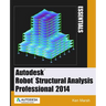 Autodesk Robot Structural Analysis Professional 2014: Essentials