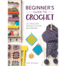 Beginner's Guide to Crochet: 20 Crochet Projects for Beginners