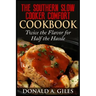 The Southern Slow Cooker Comfort Cookbook: Twice the Flavor for Half the Hassle