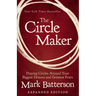 The Circle Maker: Praying Circles Around Your Biggest Dreams and Greatest Fears