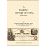 A Banking History of Texas: 1835-1929