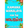 Kamana Wanalaya for the Holidays: A Grinchy/Sunshine Holiday Romance