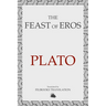 The Feast of Eros: A Modern Adaptation of Plato's Symposium