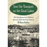 Iron Ore Transport on the Great Lakes: The Development of a Delivery System to Feed American Industry