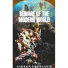 Beware of the Modern World