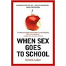 When Sex Goes to School: Warring Views on Sex--And Sex Education--Since the Sixties
