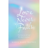 Love Never Fails: God Loves Us All and His Love Is Constant