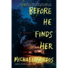 Before He Finds Her